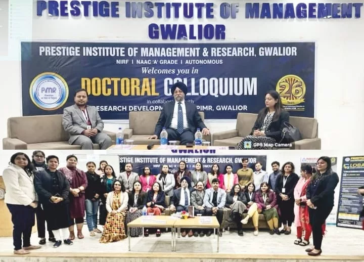 प्रेस्टीज प्रबंधन एवं शोध संस्थान, ग्वालियर में डॉक्टोरल कोलोक्यिम का हुआ आयोजन | New India Times
