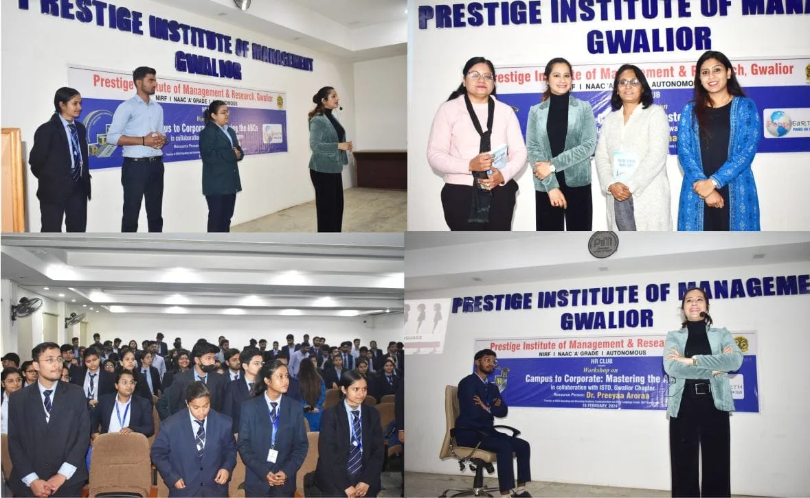 प्रेस्टीज प्रबंधन एवं शोध संस्थान ग्वालियर में कैंपस टू कॉर्पोरेट मास्टरिंग द ए.बी.सी. वर्कशॉप का हुआ आयोजन | New India Times