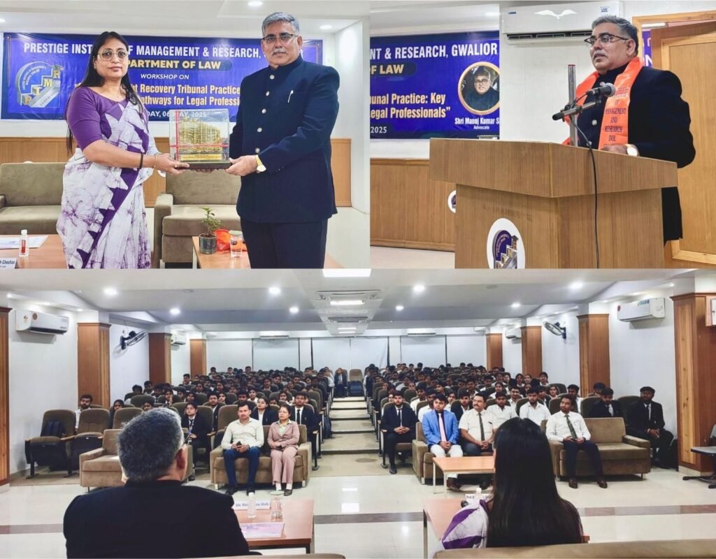प्रेस्टीज प्रबंधन एवं शोध संस्थान, ग्वालियर के विधि विभाग के द्वारा ‘‘ऋण वसूली न्यायाधिकरण की कार्यप्रणाली’’ विषय पर एक दिवसीय कार्यशाला का हुआ आयोजन | New India Times